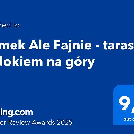 Domek Ale Fajnie - Taras Z Widokiem Na Gory Карпач Экстерьер фото